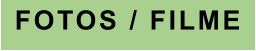 FOTOS / FILME